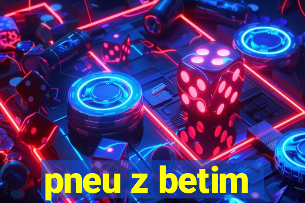 pneu z betim